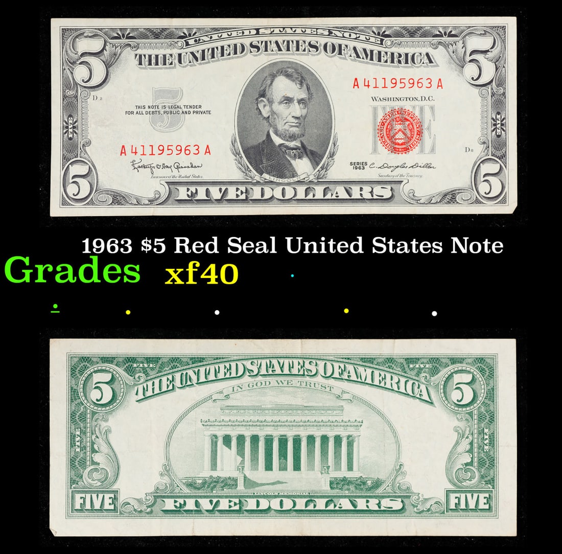 1963 $5 Red Seal United States Note Grades xf: 1963 $5 Red Seal United States Note Grades xf. Fr-1536 Each 1963 five dollar red seal bill has serial number written in red ink. There is a red seal on the right hand side of the bill. All 1963 red se
