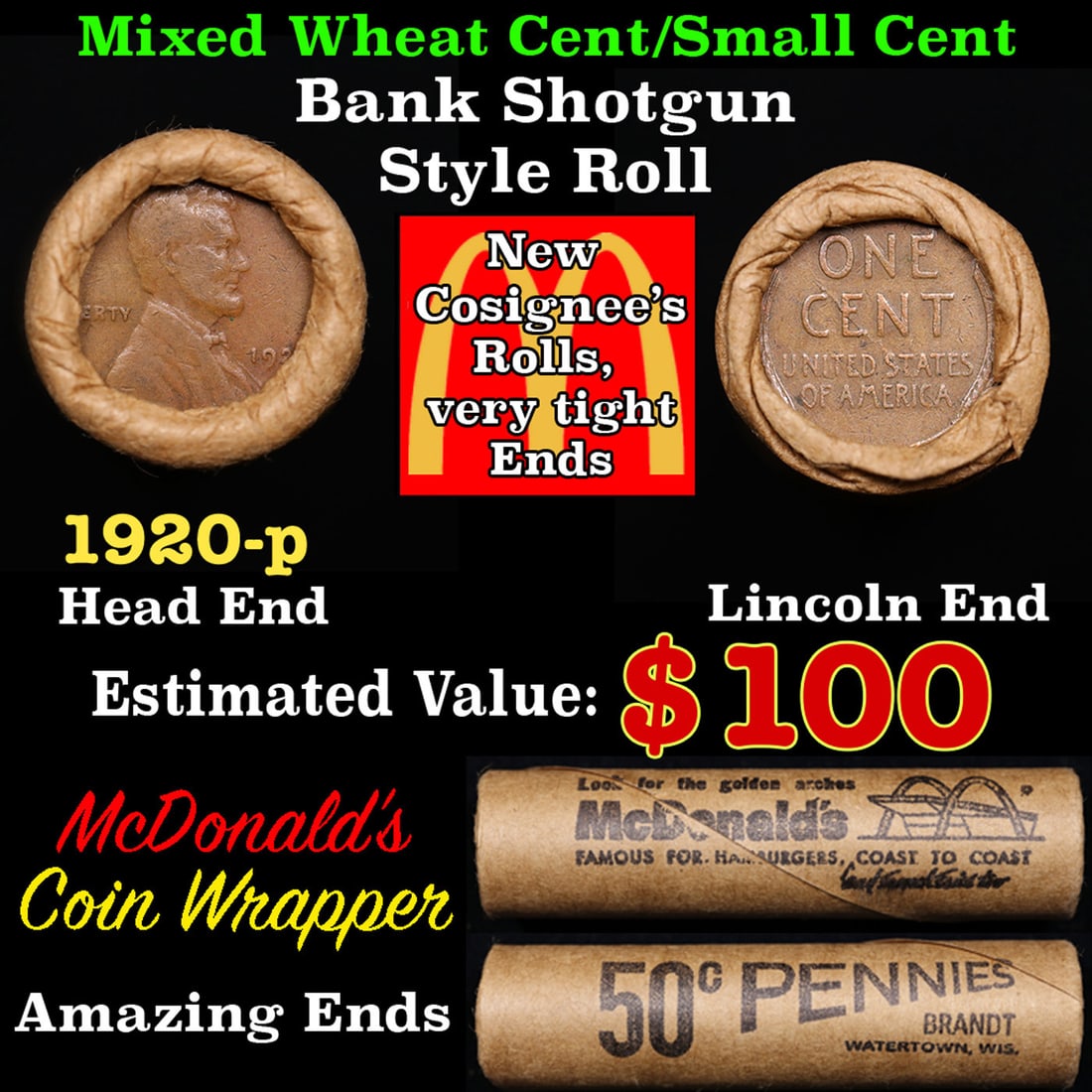 Lincoln Wheat Cent 1c Mixed Roll Orig Brandt McDonalds Wrapper, 1920-p end, Wheat other end: Lincoln Wheat Cent 1c Mixed Roll Orig Brandt McDonalds Wrapper, 1920-p end, Wheat other end. Lincoln Wheat Cent 1c mixed original Shotgun Roll. Actual roll pictured is the roll you will get. A great o
