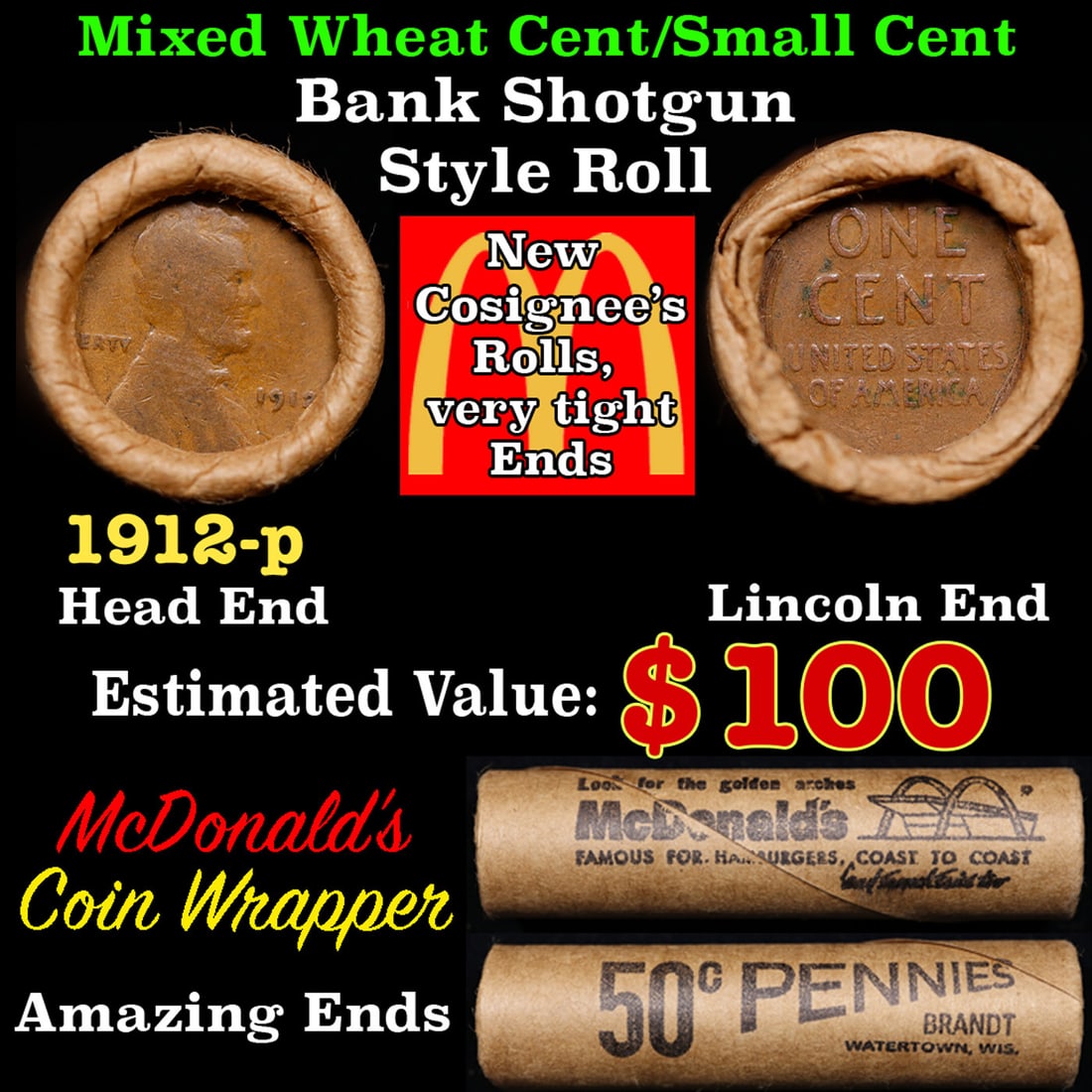 Lincoln Wheat Cent 1c Mixed Roll Orig Brandt McDonalds Wrapper, 1912-p end, Wheat other end: Lincoln Wheat Cent 1c Mixed Roll Orig Brandt McDonalds Wrapper, 1912-p end, Wheat other end. Lincoln Wheat Cent 1c mixed original Shotgun Roll. Actual roll pictured is the roll you will get. A great o