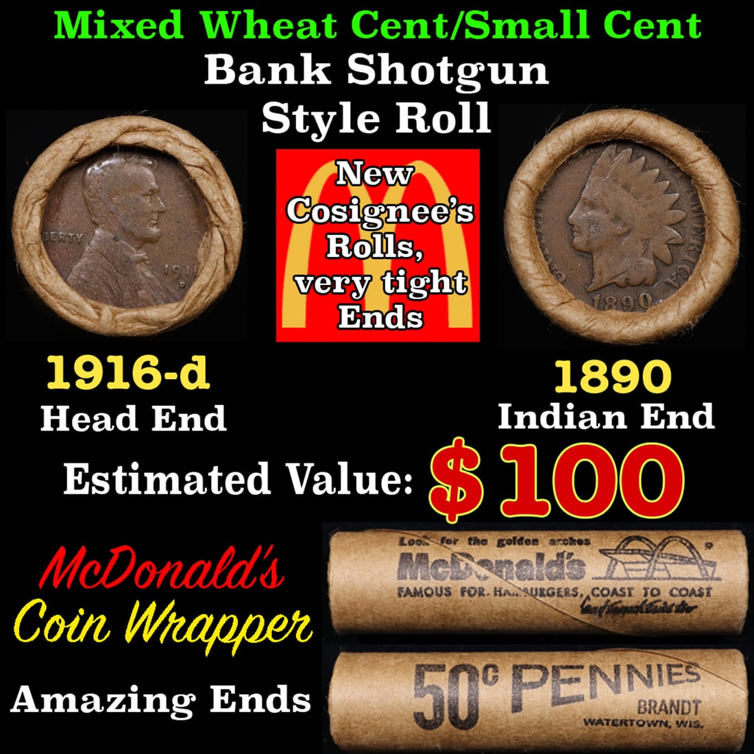 Lincoln Wheat Cent 1c Mixed Roll Orig Brandt McDonalds Wrapper, 1916-d end, 1890 Indian other end: Lincoln Wheat Cent 1c Mixed Roll Orig Brandt McDonalds Wrapper, 1916-d end, 1890 Indian other end. Lincoln Wheat Cent 1c mixed original Shotgun Roll. Actual roll pictured is the roll you will get. A g