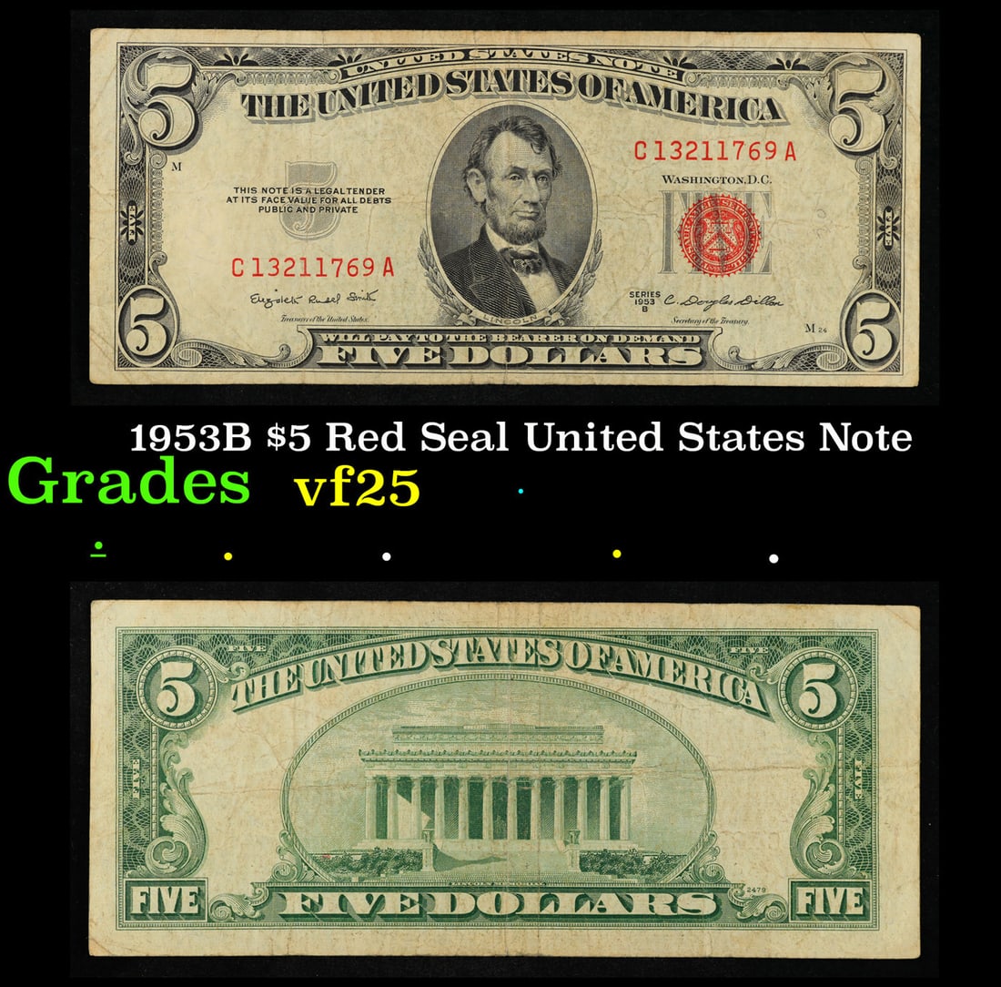 1953B $5 Red Seal United States Note Grades vf+: 1953B $5 Red Seal United States Note Grades vf+. FR-1534 1953 red seal five dollar bills come in four different varieties. Each 1953 five dollar red seal bill has serial number written in red ink. The