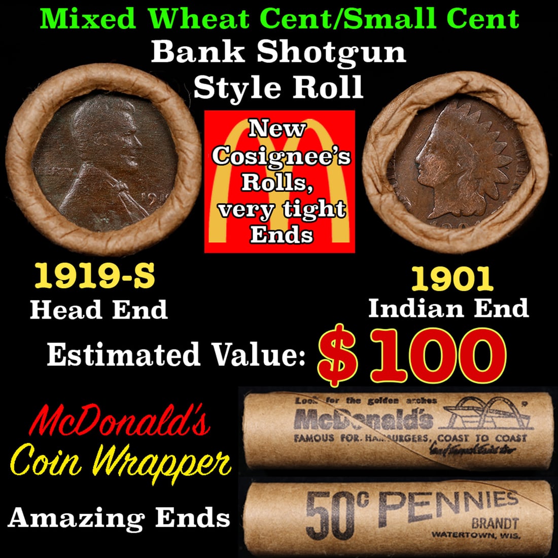 Small Cent Mixed Roll Orig Brandt McDonalds Wrapper, 1919-s Lincoln Wheat end, 1901 Indian other: Small Cent Mixed Roll Orig Brandt McDonalds Wrapper, 1919-s Lincoln Wheat end, 1901 Indian other end, 50c. Small Cent mixed original Shotgun Roll. Actual roll pictured is the roll you will get. A grea
