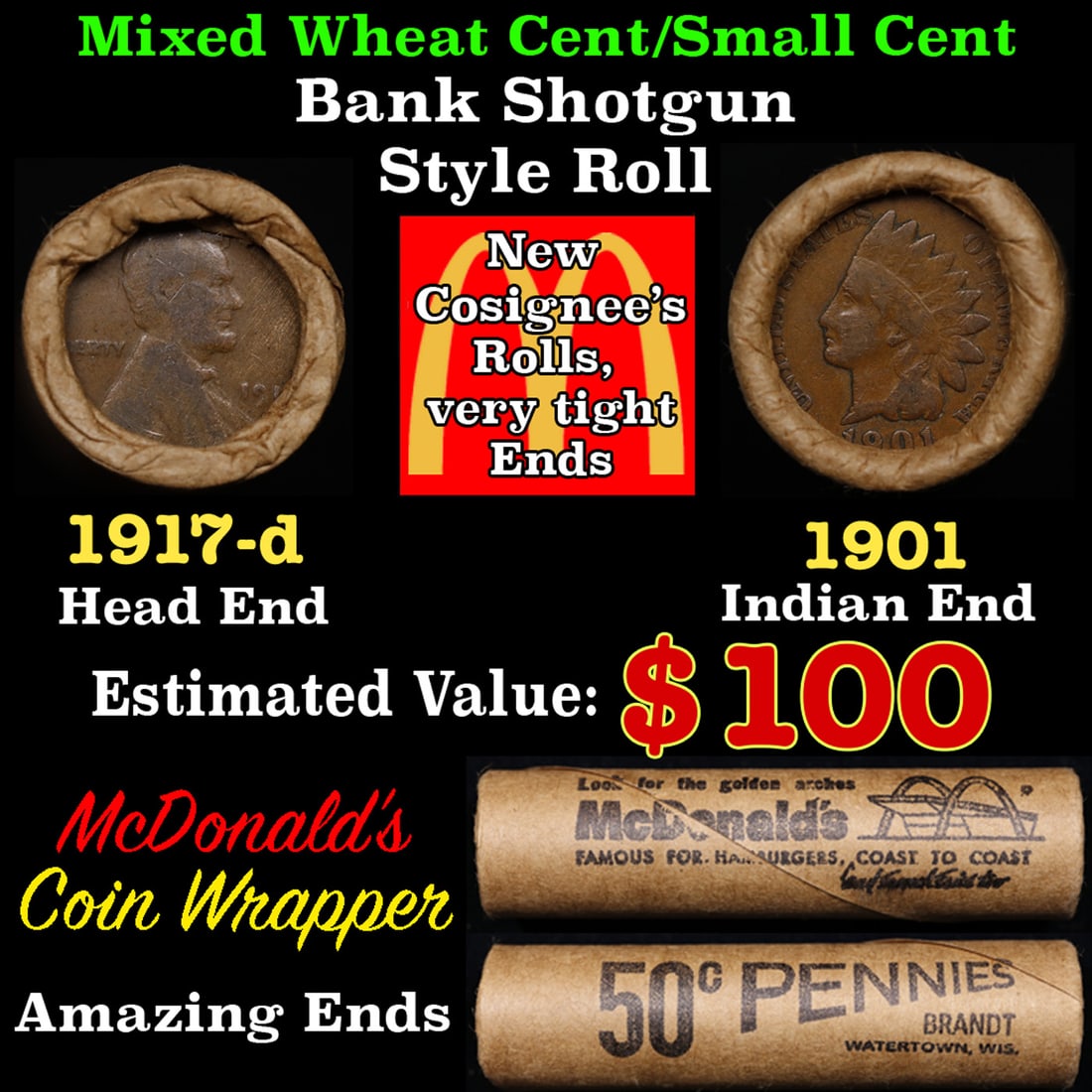 Lincoln Wheat Cent 1c Mixed Roll Orig Brandt McDonalds Wrapper, 1917-d end, 1901 Indian other end: Lincoln Wheat Cent 1c Mixed Roll Orig Brandt McDonalds Wrapper, 1917-d end, 1901 Indian other end. Lincoln Wheat Cent 1c mixed original Shotgun Roll. Actual roll pictured is the roll you will get. A g