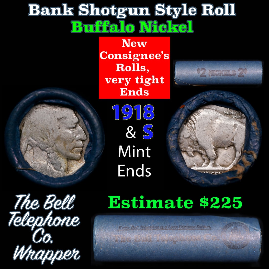Buffalo Nickel Shotgun Roll in Old Bank Style 'Bell Telephone' Wrapper 1918 & s Mint Ends: Buffalo Nickel Shotgun Roll in Old Bank Style 'Bell Telephone' Wrapper 1918 & s Mint Ends. The roll is held in an old, rare "Bell Telephone Co." Bank style wrapper. This is the Bell Telephone logo fro