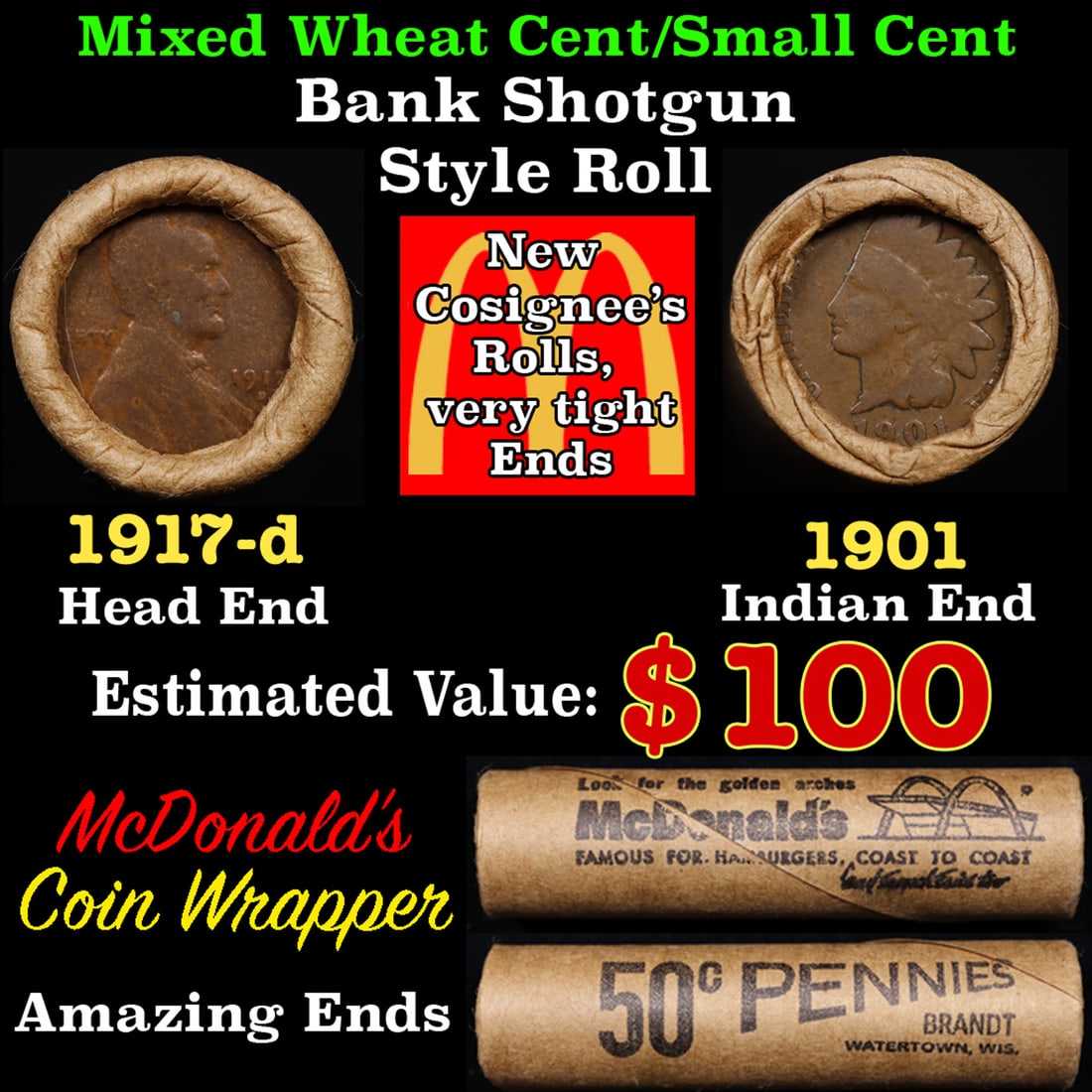 Small Cent Mixed Roll Orig Brandt McDonalds Wrapper, 1917-d Lincoln Wheat end, 1901 Indian other: Small Cent Mixed Roll Orig Brandt McDonalds Wrapper, 1917-d Lincoln Wheat end, 1901 Indian other end, 50c. Small Cent mixed original Shotgun Roll. Actual roll pictured is the roll you will get. A grea