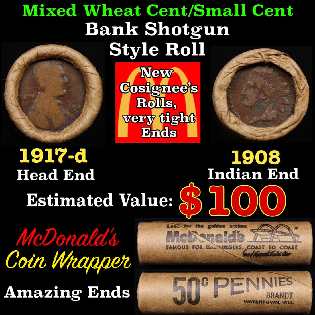 Small Cent Mixed Roll Orig Brandt McDonalds Wrapper, 1917-d Lincoln Wheat end, 1908 Indian other: Small Cent Mixed Roll Orig Brandt McDonalds Wrapper, 1917-d Lincoln Wheat end, 1908 Indian other end, 50c. Small Cent mixed original Shotgun Roll. Actual roll pictured is the roll you will get. A grea