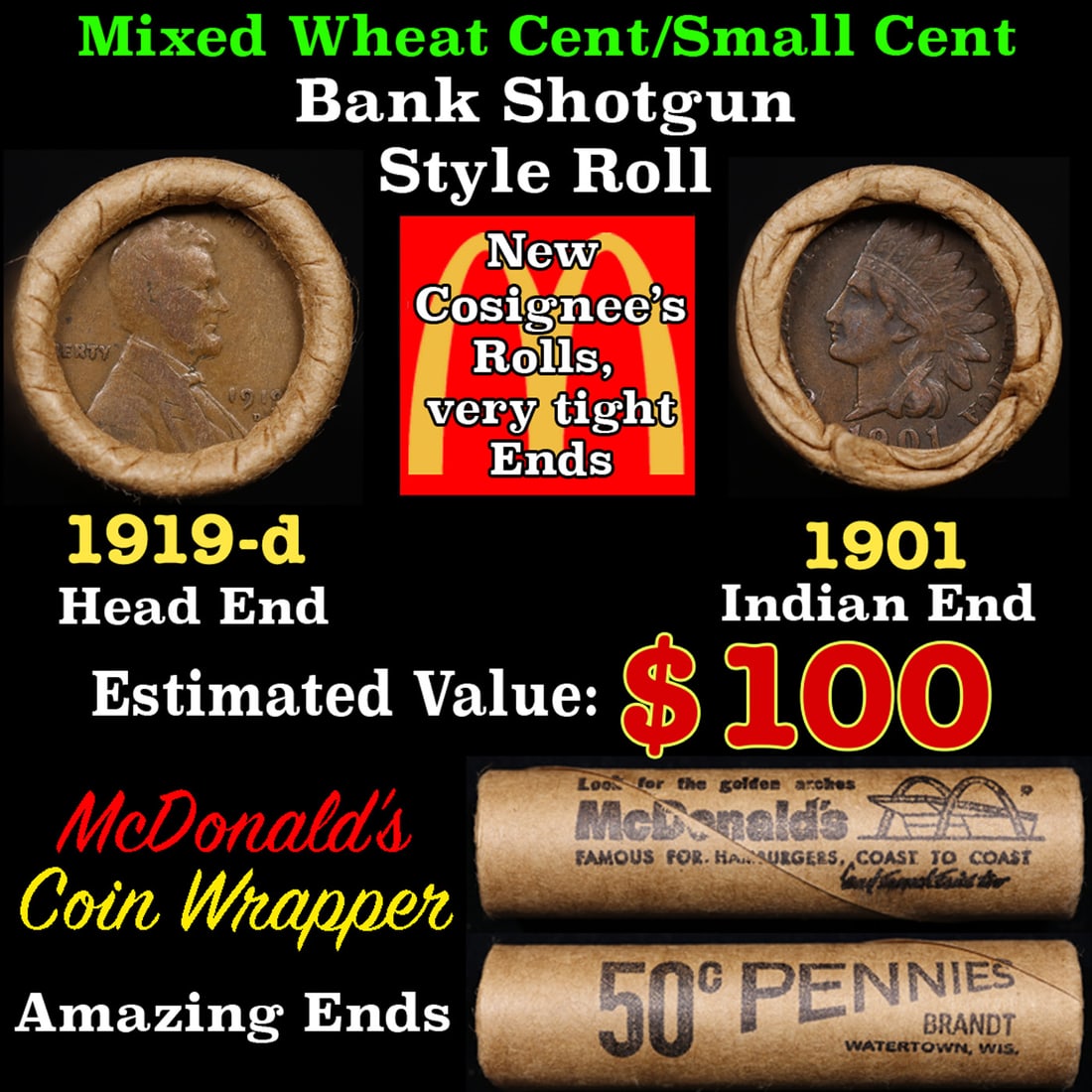Small Cent Mixed Roll Orig Brandt McDonalds Wrapper, 1919-d Lincoln Wheat end, 1901 Indian other: Small Cent Mixed Roll Orig Brandt McDonalds Wrapper, 1919-d Lincoln Wheat end, 1901 Indian other end, 50c. Small Cent mixed original Shotgun Roll. Actual roll pictured is the roll you will get. A grea