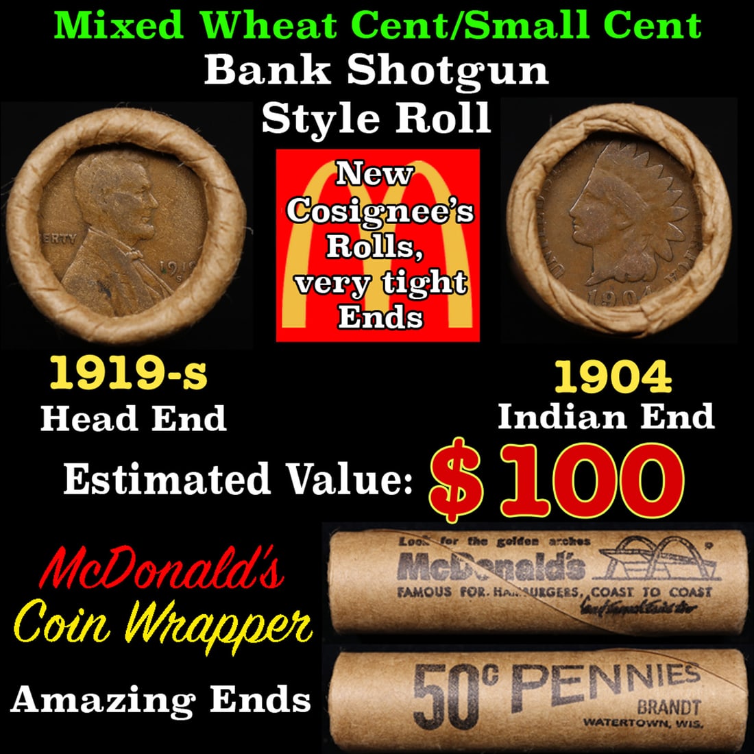 Small Cent Mixed Roll Orig Brandt McDonalds Wrapper, 1919-s Lincoln Wheat end, 1904 Indian other: Small Cent Mixed Roll Orig Brandt McDonalds Wrapper, 1919-s Lincoln Wheat end, 1904 Indian other end, 50c. Small Cent mixed original Shotgun Roll. Actual roll pictured is the roll you will get. A grea