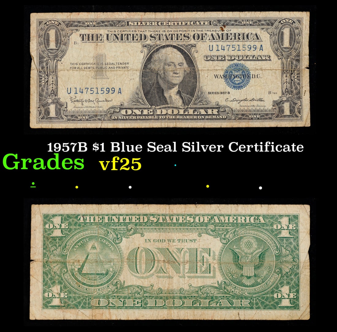 1957B $1 Blue Seal Silver Certificate Grades vf+: 1957B $1 Blue Seal Silver Certificate Grades vf+. FR-1621 Granahan-Dilon Silver Certificates were redeemable in Silver. One of their most distinctive qualities is the blue Treasury seal and serial num