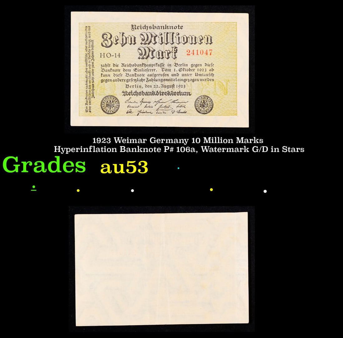 1923 Weimar Germany 10 Million Marks Hyperinflation Banknote P# 106a, Watermark G/D in Stars Grades: 1923 Weimar Germany 10 Million Marks Hyperinflation Banknote P# 106a, Watermark G/D in Stars Grades Select AU. In the early 1920s, post-WWI Germany saw its economy spiraling out of control. Hyperinfla