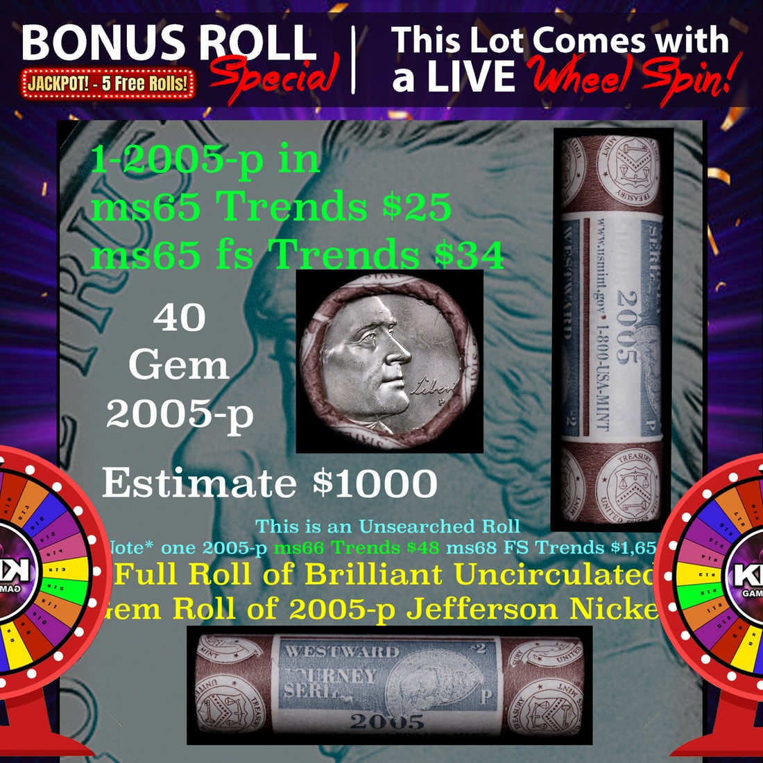 1-5 FREE BU Nickel rolls with win of this 2005-p Bison SOLID BU Jefferson 5c roll incredibly FUN: 1-5 FREE BU Nickel rolls with win of this 2005-p Bison SOLID BU Jefferson 5c roll incredibly FUN wheel OBW.