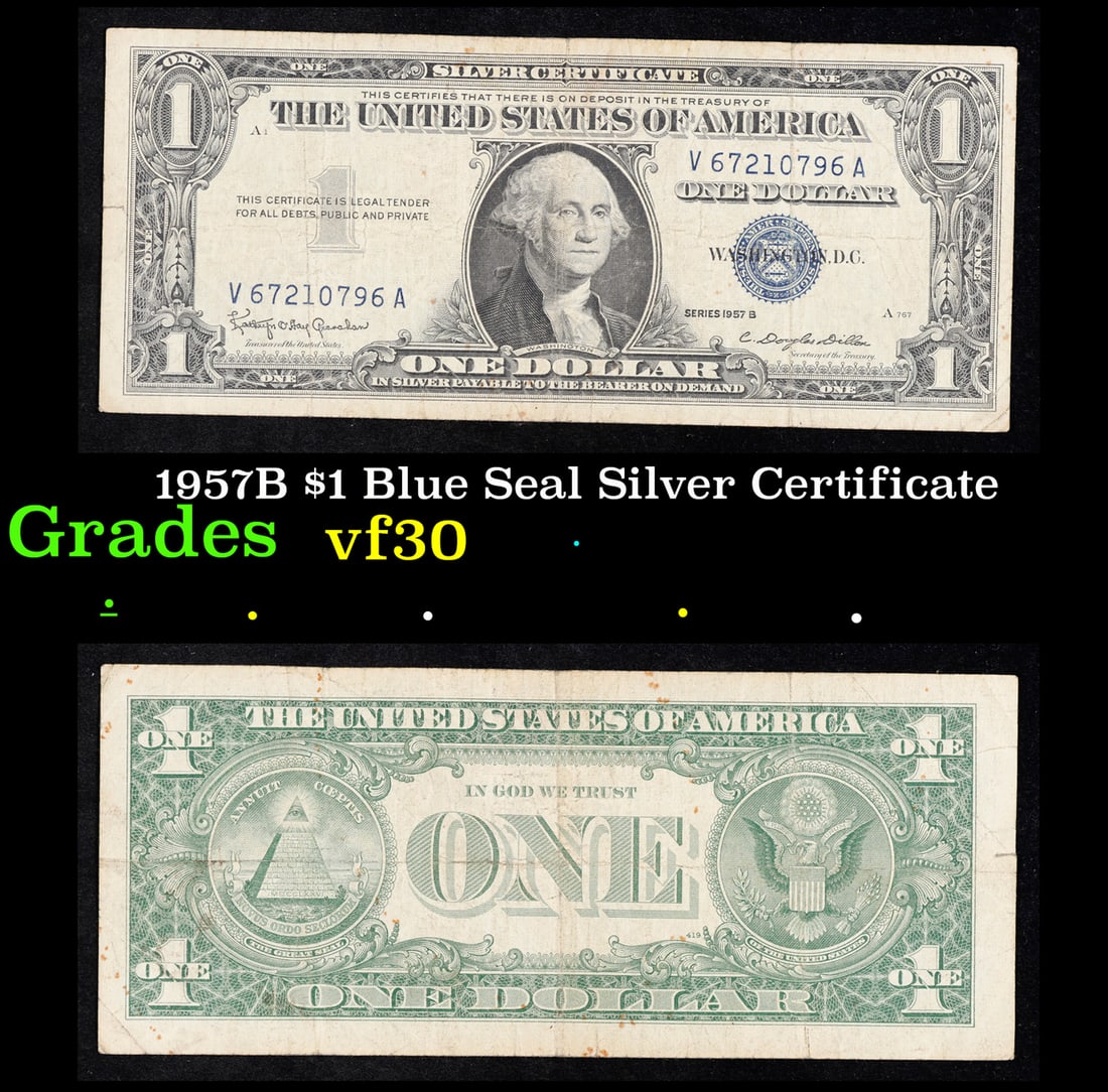 1957B $1 Blue Seal Silver Certificate Grades vf++: 1957B $1 Blue Seal Silver Certificate Grades vf++. FR-1621 Granahan-Dilon Silver Certificates were redeemable in Silver. One of their most distinctive qualities is the blue Treasury seal and serial nu