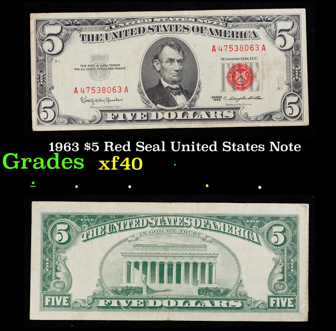 1963 $5 Red Seal United States Note Grades xf: 1963 $5 Red Seal United States Note Grades xf. Fr-1536 Each 1963 five dollar red seal bill has serial number written in red ink. There is a red seal on the right hand side of the bill. All 1963 red se