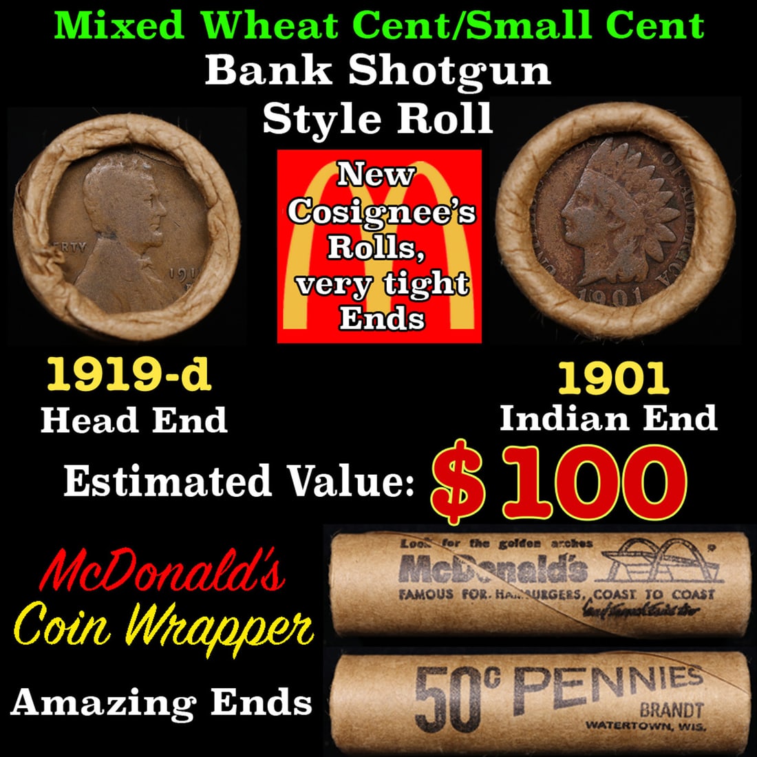 Lincoln Wheat Cent 1c Mixed Roll Orig Brandt McDonalds Wrapper, 1919-d end, 1901 Indian other end: Lincoln Wheat Cent 1c Mixed Roll Orig Brandt McDonalds Wrapper, 1919-d end, 1901 Indian other end. Lincoln Wheat Cent 1c mixed original Shotgun Roll. Actual roll pictured is the roll you will get. A g