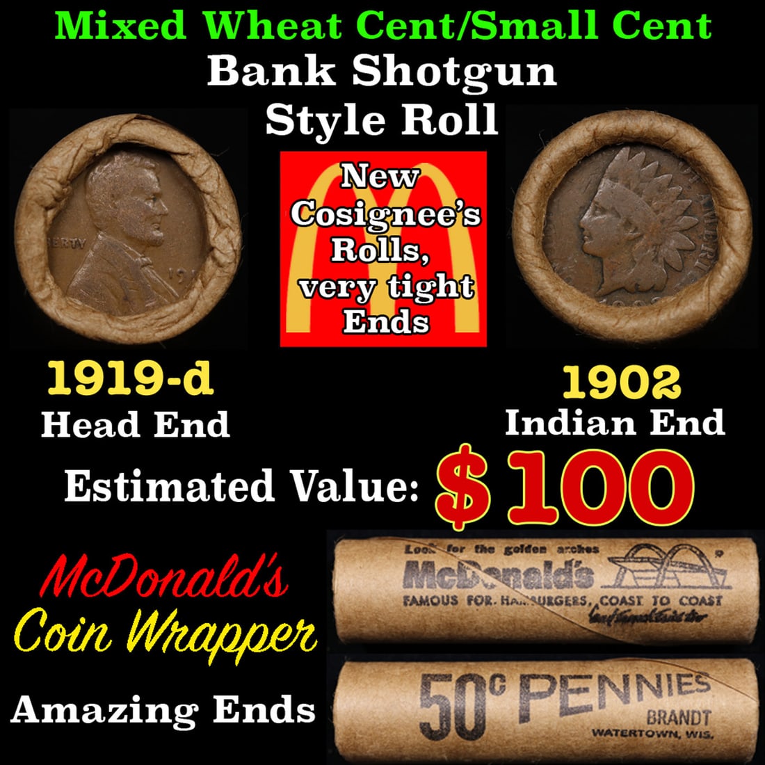Lincoln Wheat Cent 1c Mixed Roll Orig Brandt McDonalds Wrapper, 1919-d end, 1902 Indian other end: Lincoln Wheat Cent 1c Mixed Roll Orig Brandt McDonalds Wrapper, 1919-d end, 1902 Indian other end. Lincoln Wheat Cent 1c mixed original Shotgun Roll. Actual roll pictured is the roll you will get. A g