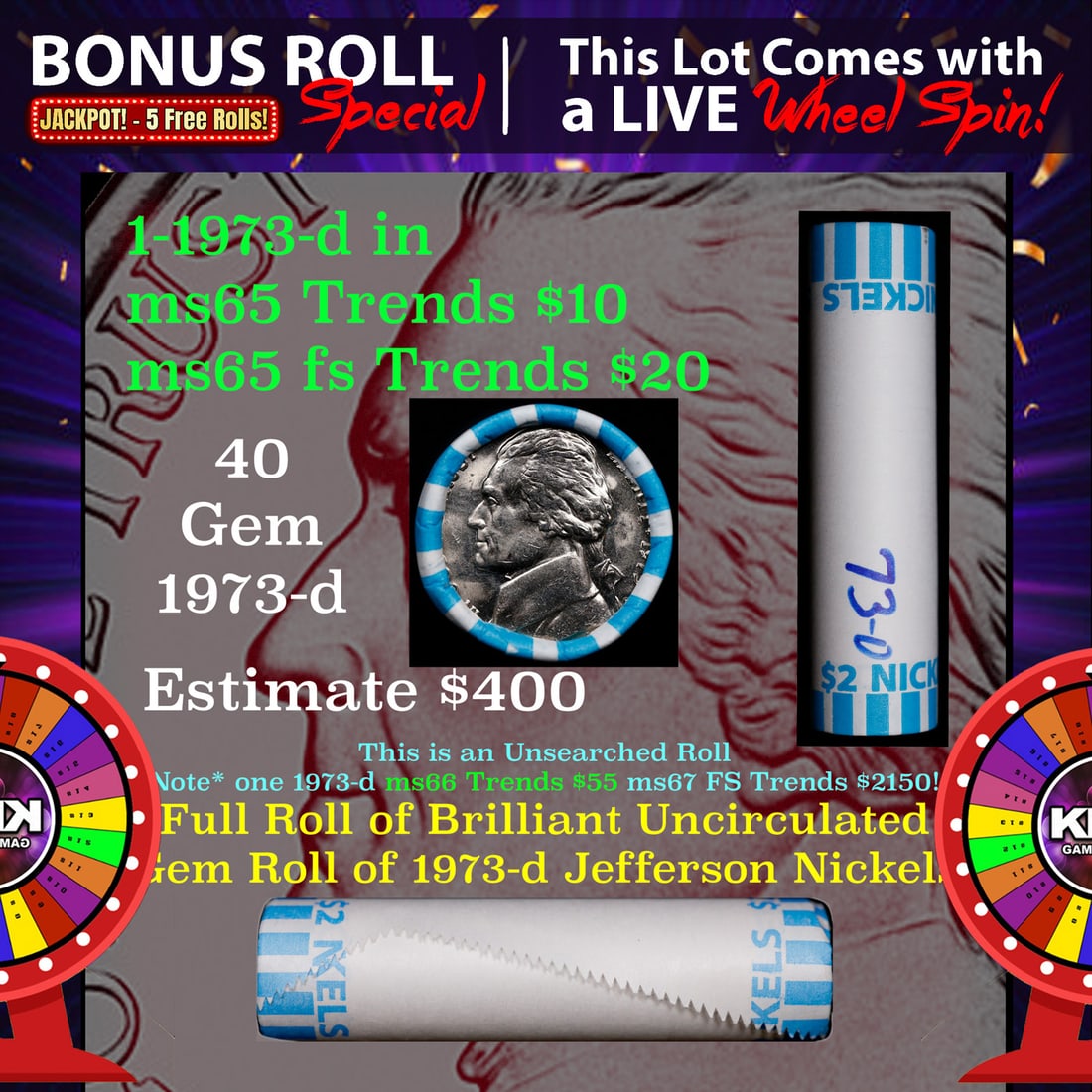 INSANITY The CRAZY Nickel Wheel 1000s won so far, WIN this 1973-d BU  roll get 1-5 FREE (1 of 3)