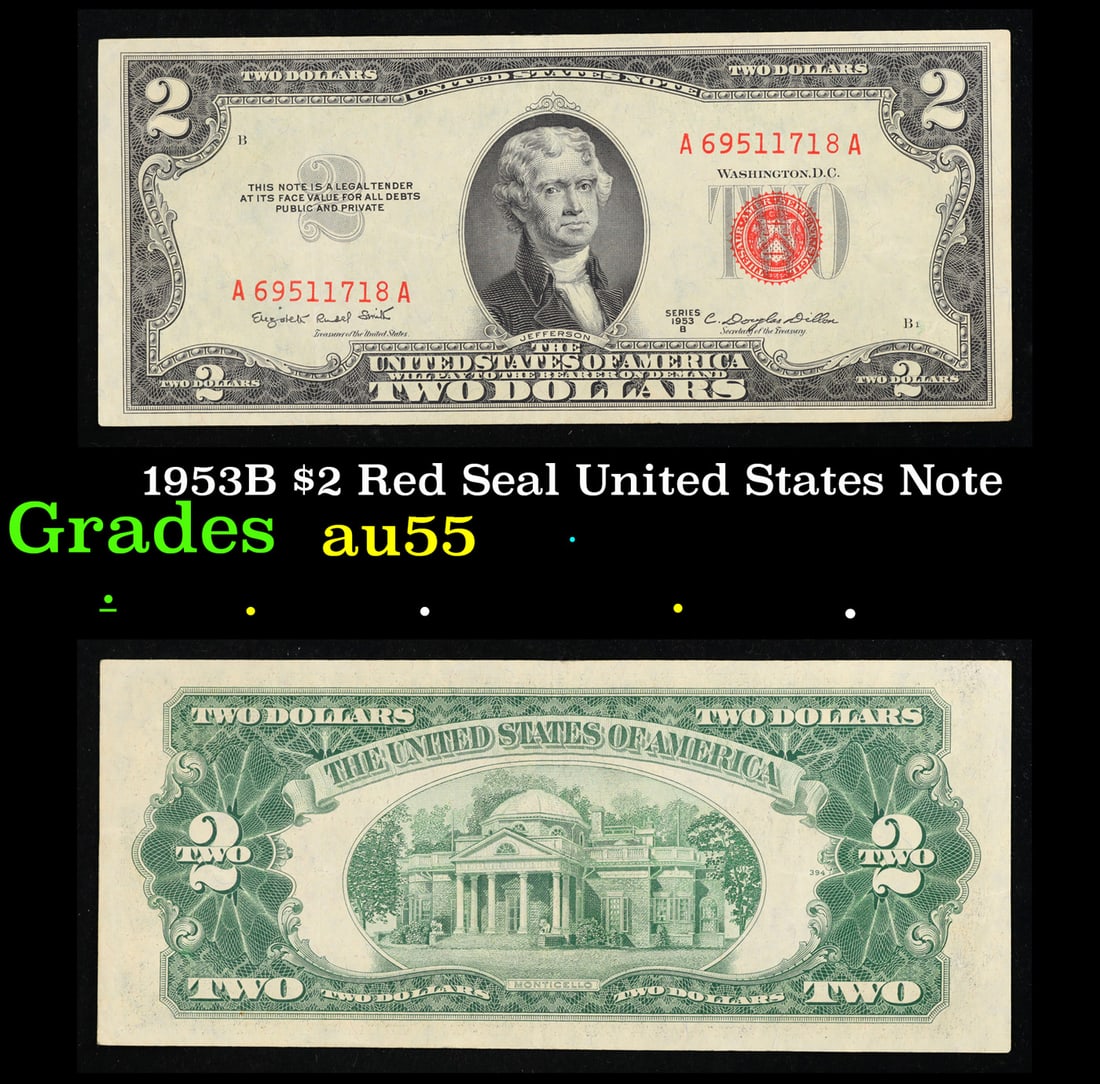 1953B $2 Red Seal United States Note Grades Choice AU: 1953B $2 Red Seal United States Note Grades Choice AU. 1953 red print two dollar bills can be broke up into four different types by signature combination; 1953 – Ivy Baker Priest (Treasurer of The U