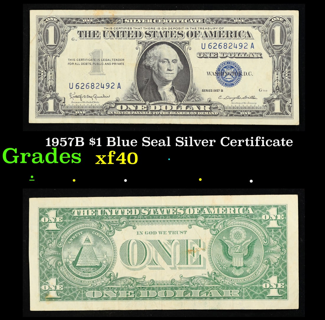 1957B $1 Blue Seal Silver Certificate Grades xf: 1957B $1 Blue Seal Silver Certificate Grades xf. FR-1621 Granahan-Dilon Silver Certificates were redeemable in Silver. One of their most distinctive qualities is the blue Treasury seal and serial numb
