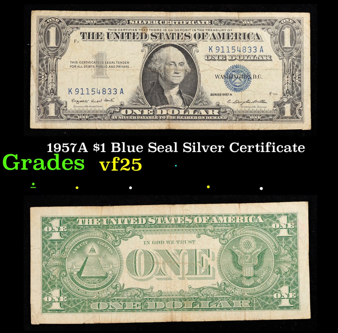 1957A $1 Blue Seal Silver Certificate Grades vf+: 1957A $1 Blue Seal Silver Certificate Grades vf+. FR-1620 Smith-Dilon Silver Certificates were redeemable in Silver. One of their most distinctive qualities is the blue Treasury seal and serial number