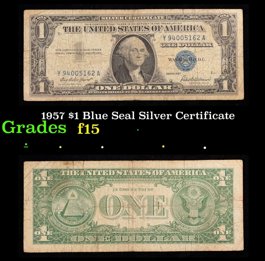 1957 $1 Blue Seal Silver Certificate Grades f+: 1957 $1 Blue Seal Silver Certificate Grades f+. FR-1619 Priest-Anderson Silver Certificates were redeemable in Silver. One of their most distinctive qualities is the blue Treasury seal and serial numb