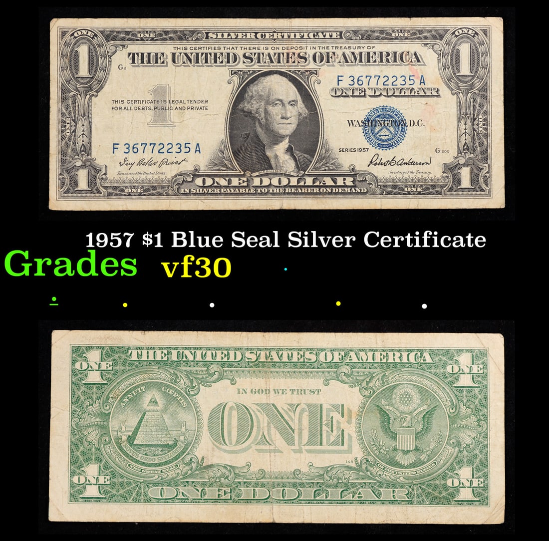 1957 $1 Blue Seal Silver Certificate Grades vf++: 1957 $1 Blue Seal Silver Certificate Grades vf++. FR-1619 Priest-Anderson Silver Certificates were redeemable in Silver. One of their most distinctive qualities is the blue Treasury seal and serial nu
