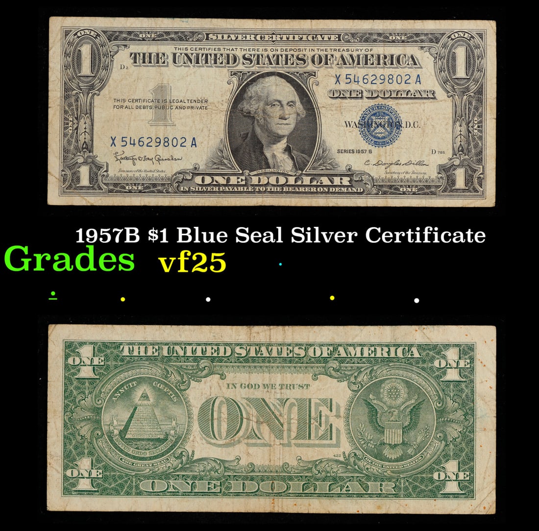 1957B $1 Blue Seal Silver Certificate Grades vf+: 1957B $1 Blue Seal Silver Certificate Grades vf+. FR-1621 Granahan-Dilon Silver Certificates were redeemable in Silver. One of their most distinctive qualities is the blue Treasury seal and serial num
