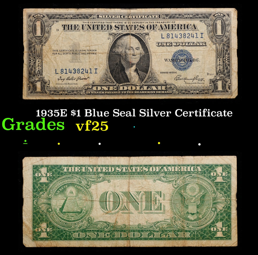 1935E $1 Blue Seal Silver Certificate Grades vf+: 1935E $1 Blue Seal Silver Certificate Grades vf+. FR-1614 Priest-Humphrey Silver Certificates were redeemable in Silver. One of their most distinctive qualities is the blue Treasury seal and serial nu