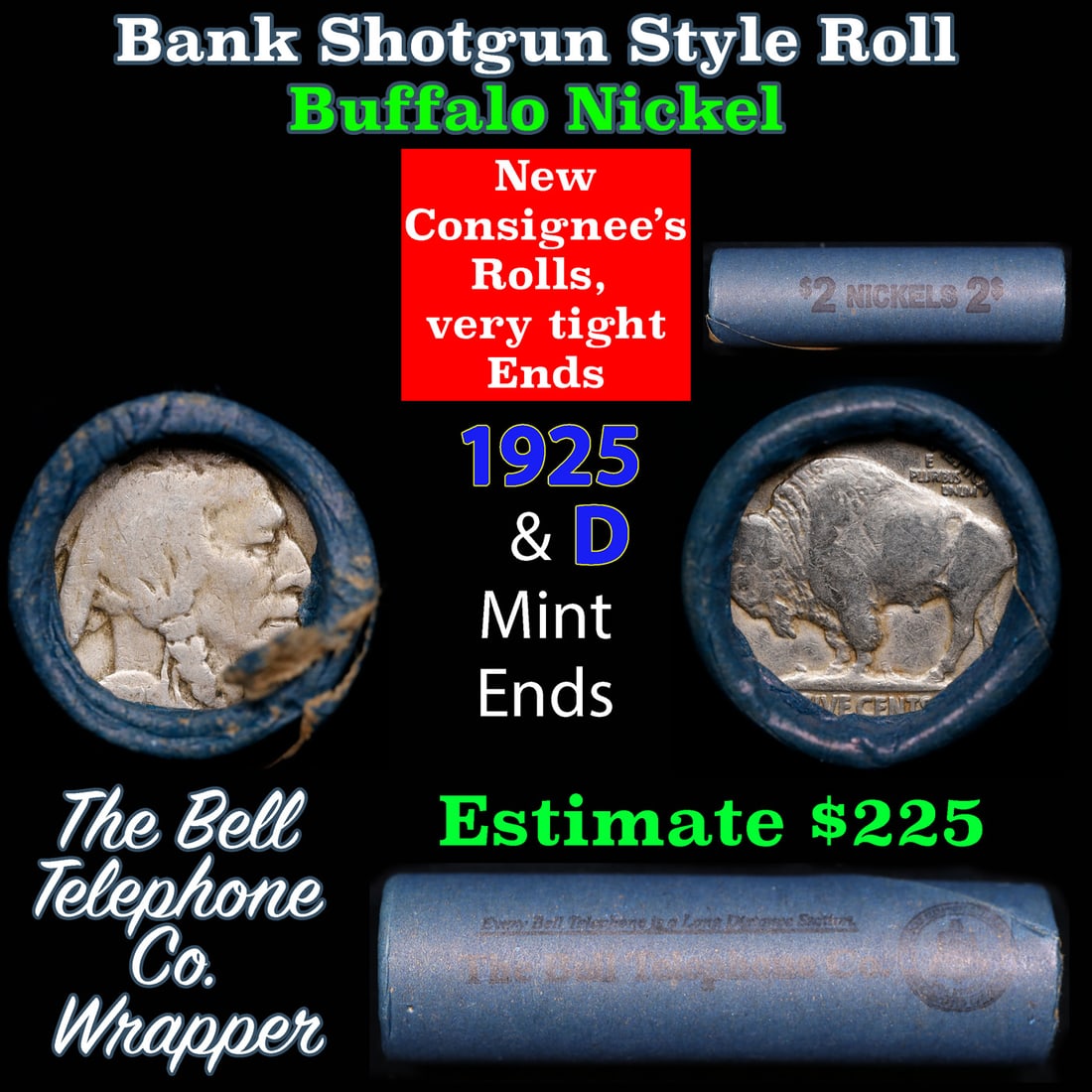 Buffalo Nickel Shotgun Roll in Old Bank Style 'Bell Telephone' Wrapper 1925 & d Mint Ends: Buffalo Nickel Shotgun Roll in Old Bank Style 'Bell Telephone' Wrapper 1925 & d Mint Ends. The roll is held in an old, rare "Bell Telephone Co." Bank style wrapper. This is the Bell Telephone logo fro