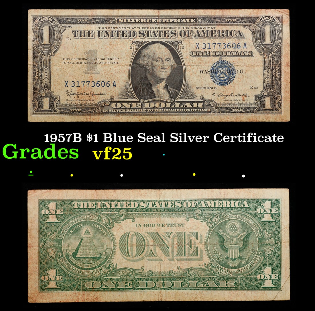 1957B $1 Blue Seal Silver Certificate Grades vf+: 1957B $1 Blue Seal Silver Certificate Grades vf+. FR-1621 Granahan-Dilon Silver Certificates were redeemable in Silver. One of their most distinctive qualities is the blue Treasury seal and serial num