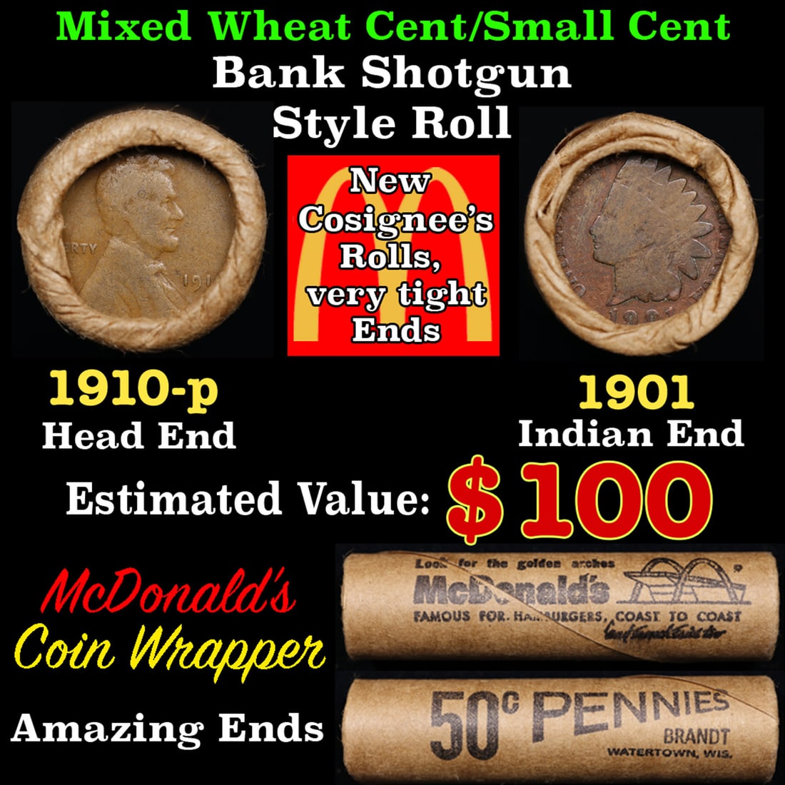 Small Cent Mixed Roll Orig Brandt McDonalds Wrapper, 1910-p Lincoln Wheat end, 1901 Indian other: Small Cent Mixed Roll Orig Brandt McDonalds Wrapper, 1910-p Lincoln Wheat end, 1901 Indian other end, 50c. Small Cent mixed original Shotgun Roll. Actual roll pictured is the roll you will get. A grea