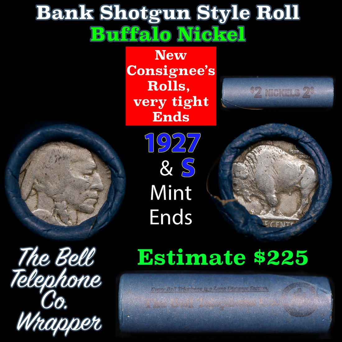 Buffalo Nickel Shotgun Roll in Old Bank Style 'Bell Telephone' Wrapper 1927 & s Mint Ends: Buffalo Nickel Shotgun Roll in Old Bank Style 'Bell Telephone' Wrapper 1927 & s Mint Ends. The roll is held in an old, rare "Bell Telephone Co." Bank style wrapper. This is the Bell Telephone logo fro
