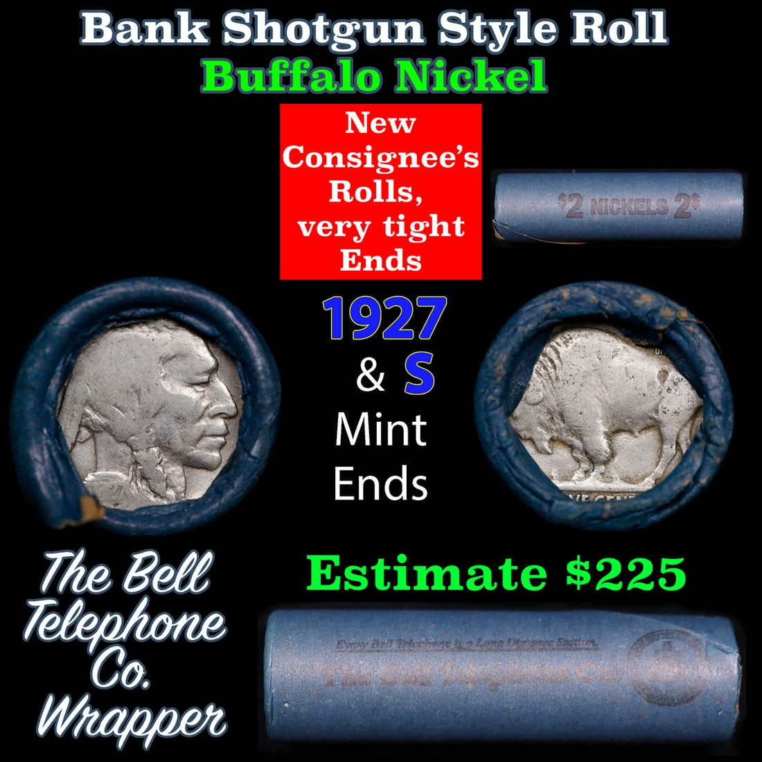 Buffalo Nickel Shotgun Roll in Old Bank Style 'Bell Telephone' Wrapper 1927 & s Mint Ends: Buffalo Nickel Shotgun Roll in Old Bank Style 'Bell Telephone' Wrapper 1927 & s Mint Ends. The roll is held in an old, rare "Bell Telephone Co." Bank style wrapper. This is the Bell Telephone logo fro
