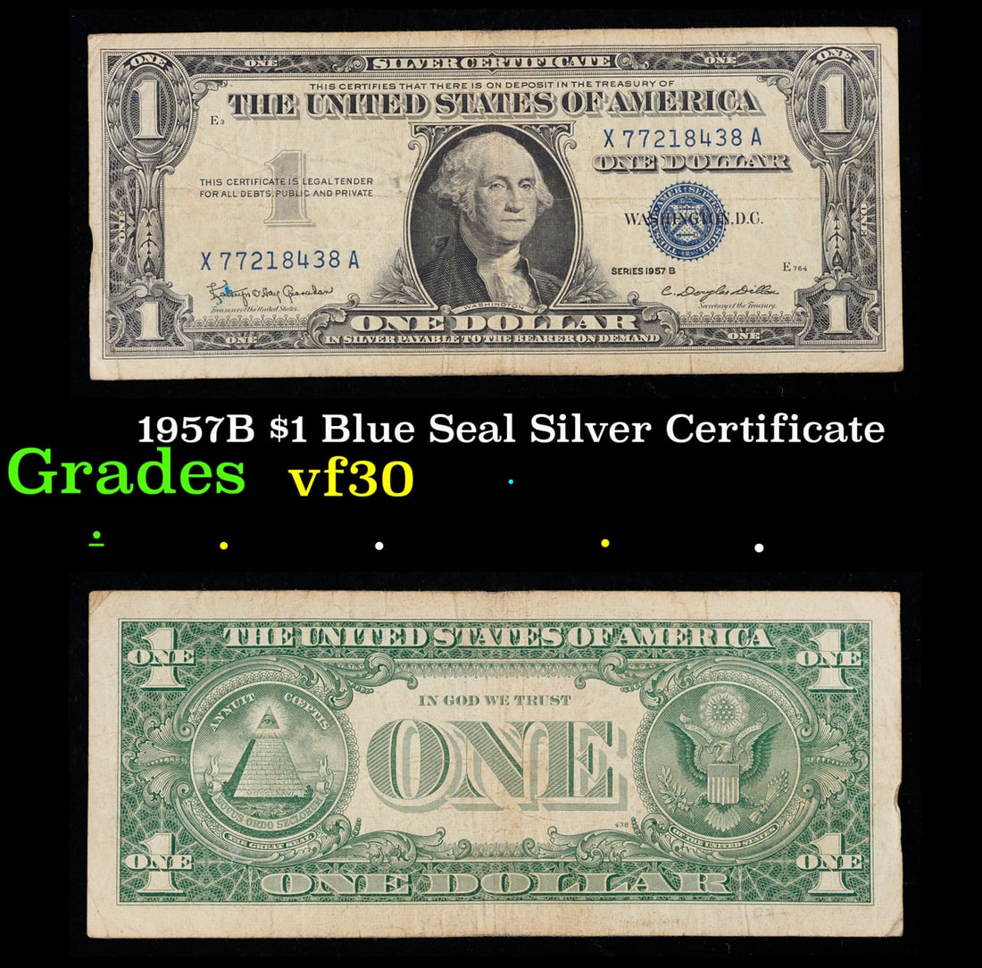 1957B $1 Blue Seal Silver Certificate Grades vf++: 1957B $1 Blue Seal Silver Certificate Grades vf++. FR-1621 Granahan-Dilon Silver Certificates were redeemable in Silver. One of their most distinctive qualities is the blue Treasury seal and serial nu