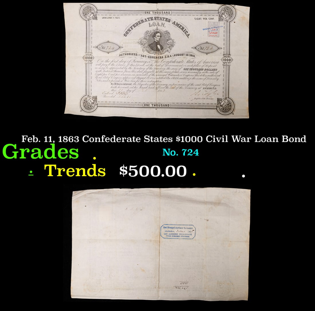 Feb. 11, 1863 Confederate States $1000 Civil War Loan Bond Grades: Feb. 11, 1863 Confederate States $1000 Civil War Loan Bond Grades. In 1861, seeking funds for their war effort, the newly formed Confederacy began offering bonds to its citizens. The bonds seemed a go