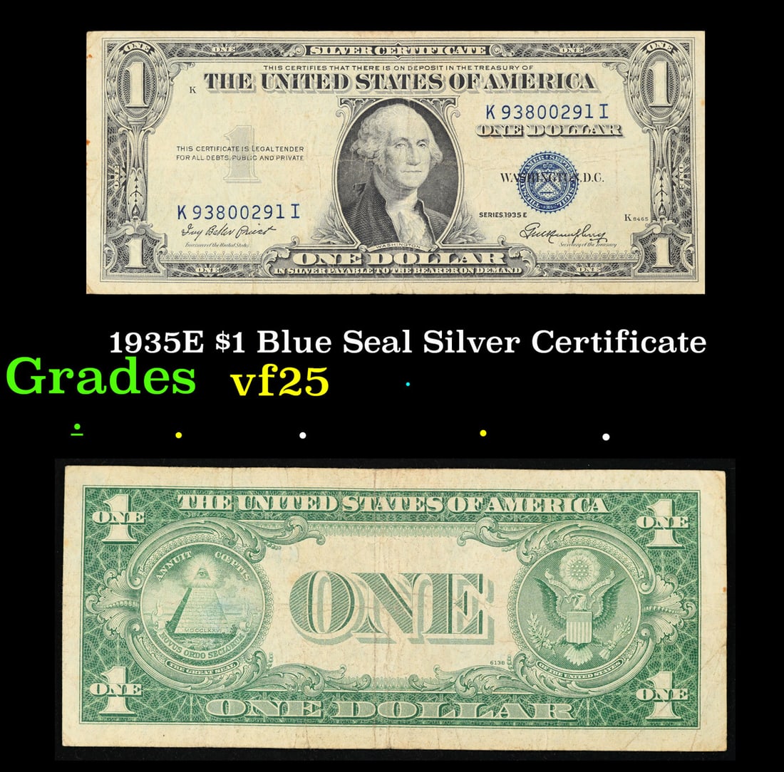 1935E $1 Blue Seal Silver Certificate Grades vf+: 1935E $1 Blue Seal Silver Certificate Grades vf+. FR-1614 Priest-Humphrey Silver Certificates were redeemable in Silver. One of their most distinctive qualities is the blue Treasury seal and serial nu