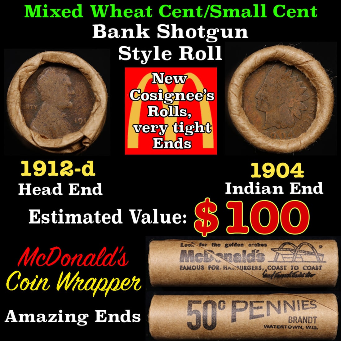Small Cent Mixed Roll Orig Brandt McDonalds Wrapper, 1912-d Lincoln Wheat end, 1904 Indian other: Small Cent Mixed Roll Orig Brandt McDonalds Wrapper, 1912-d Lincoln Wheat end, 1904 Indian other end, 50c. Small Cent mixed original Shotgun Roll. Actual roll pictured is the roll you will get. A grea