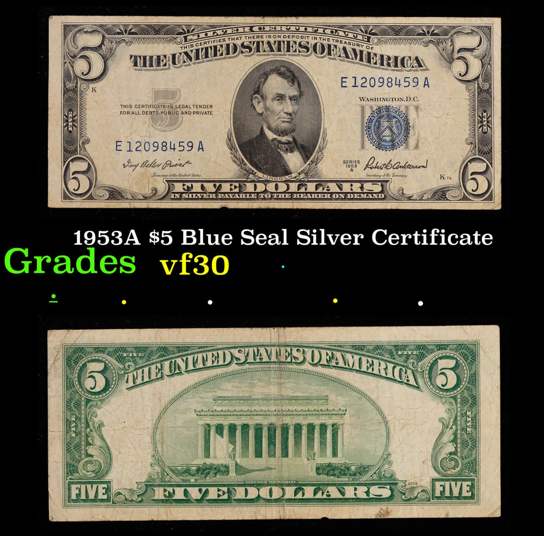 1953A $5 Blue Seal Silver Certificate Grades vf++: 1953A $5 Blue Seal Silver Certificate Grades vf++. FR-1656 Five dollar silver certificates were first issued in 1886. The series ended in 1953 with the Lincoln blue seals. The 1953 $5 silver certifica