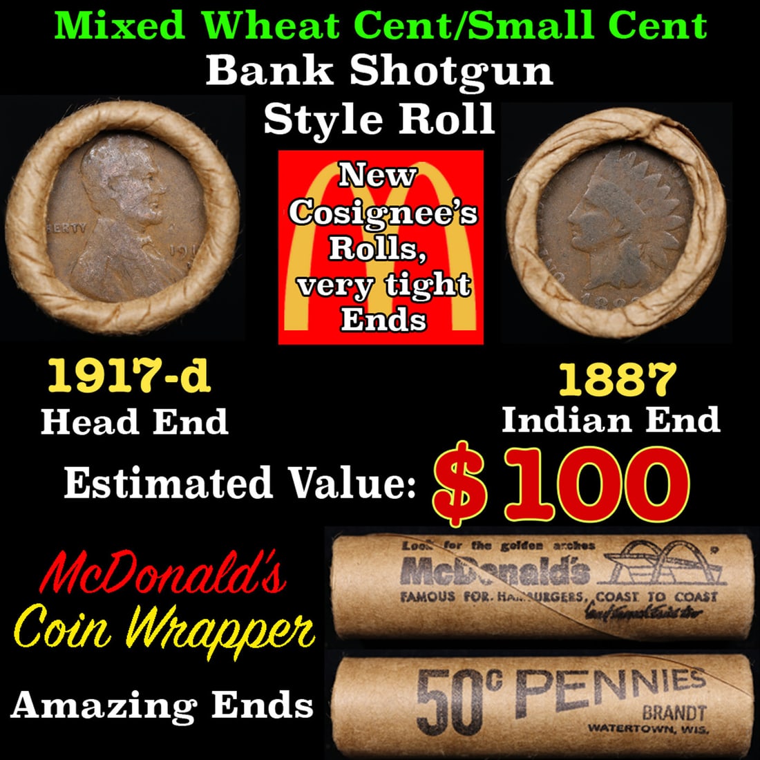 Small Cent Mixed Roll Orig Brandt McDonalds Wrapper, 1917-d Lincoln Wheat end, 1887 Indian other: Small Cent Mixed Roll Orig Brandt McDonalds Wrapper, 1917-d Lincoln Wheat end, 1887 Indian other end, 50c. Small Cent mixed original Shotgun Roll. Actual roll pictured is the roll you will get. A grea