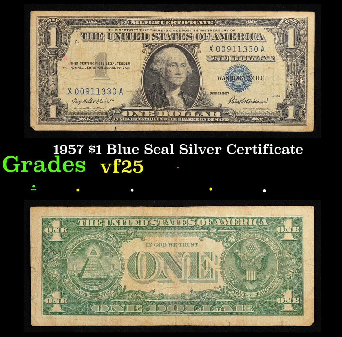 1957 $1 Blue Seal Silver Certificate Grades vf+: 1957 $1 Blue Seal Silver Certificate Grades vf+. FR-1619 Priest-Anderson Silver Certificates were redeemable in Silver. One of their most distinctive qualities is the blue Treasury seal and serial num