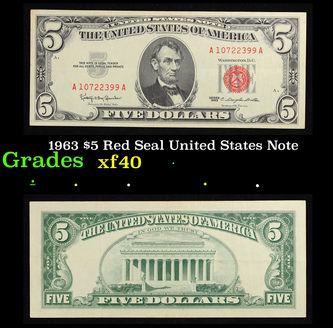 1963 $5 Red Seal United States Note Grades xf: 1963 $5 Red Seal United States Note Grades xf. Fr-1536 Each 1963 five dollar red seal bill has serial number written in red ink. There is a red seal on the right hand side of the bill. All 1963 red se