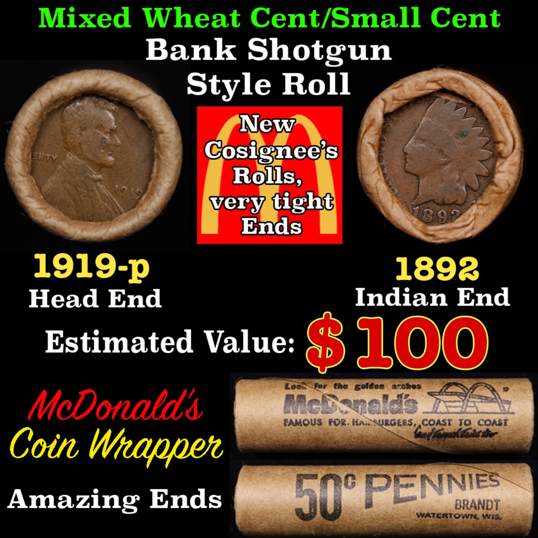 Small Cent Mixed Roll Orig Brandt McDonalds Wrapper, 1919-p Lincoln Wheat end, 1892 Indian other: Small Cent Mixed Roll Orig Brandt McDonalds Wrapper, 1919-p Lincoln Wheat end, 1892 Indian other end, 50c. Small Cent mixed original Shotgun Roll. Actual roll pictured is the roll you will get. A grea