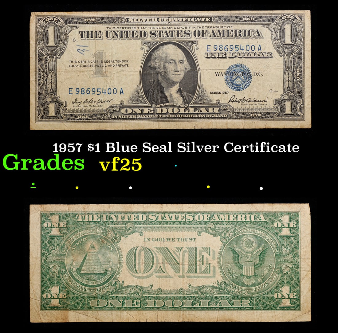 1957 $1 Blue Seal Silver Certificate Grades vf+: 1957 $1 Blue Seal Silver Certificate Grades vf+. FR-1619 Priest-Anderson Silver Certificates were redeemable in Silver. One of their most distinctive qualities is the blue Treasury seal and serial num
