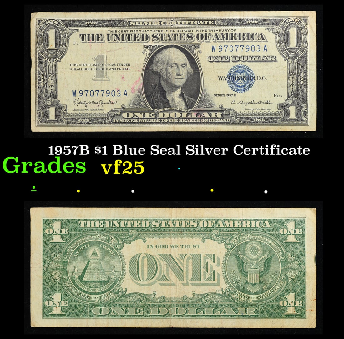 1957B $1 Blue Seal Silver Certificate Grades vf+: 1957B $1 Blue Seal Silver Certificate Grades vf+. FR-1621 Granahan-Dilon Silver Certificates were redeemable in Silver. One of their most distinctive qualities is the blue Treasury seal and serial num