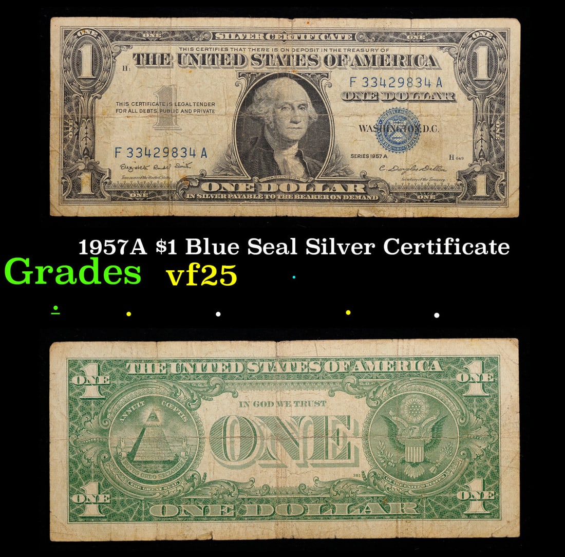 1957A $1 Blue Seal Silver Certificate Grades vf+: 1957A $1 Blue Seal Silver Certificate Grades vf+. FR-1620 Smith-Dilon Silver Certificates were redeemable in Silver. One of their most distinctive qualities is the blue Treasury seal and serial number