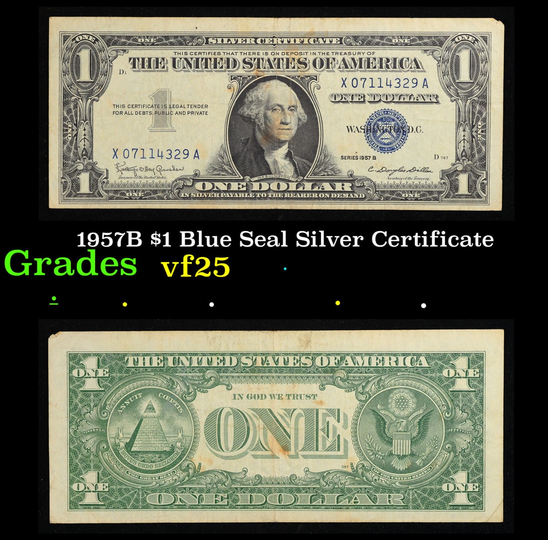 1957B $1 Blue Seal Silver Certificate Grades vf+: 1957B $1 Blue Seal Silver Certificate Grades vf+. FR-1621 Granahan-Dilon Silver Certificates were redeemable in Silver. One of their most distinctive qualities is the blue Treasury seal and serial num