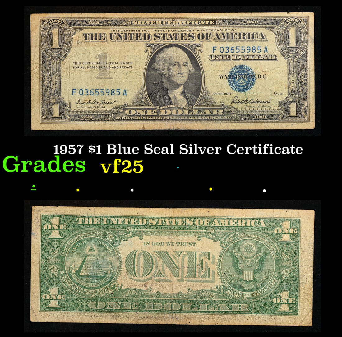 1957 $1 Blue Seal Silver Certificate Grades vf+: 1957 $1 Blue Seal Silver Certificate Grades vf+. FR-1619 Priest-Anderson Silver Certificates were redeemable in Silver. One of their most distinctive qualities is the blue Treasury seal and serial num