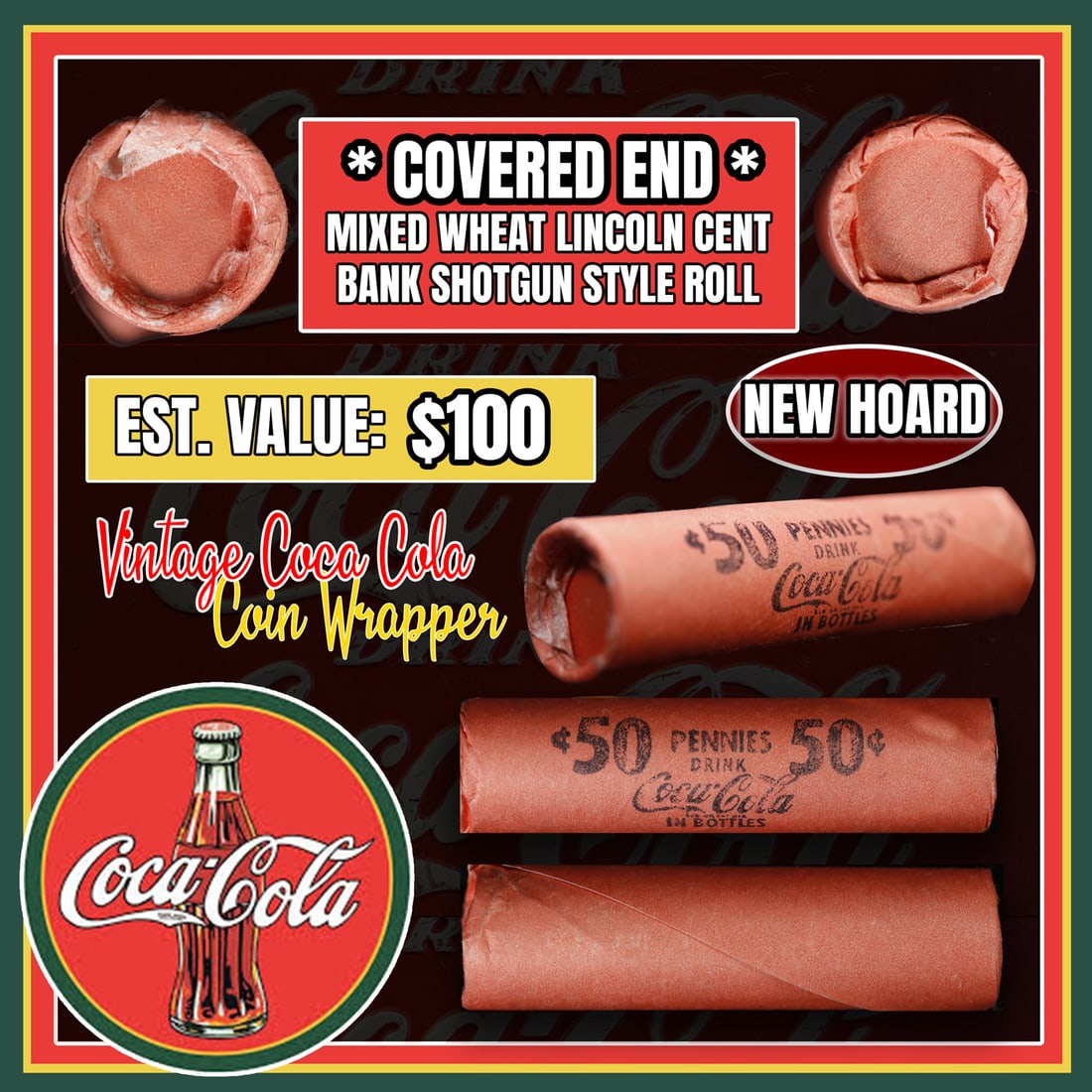 NEW! *Watchmaker’s Hoard* Original Covered End Coca Cola Mixed Lincoln Wheat Cent Roll 1c 50 Coins (1 of 6)