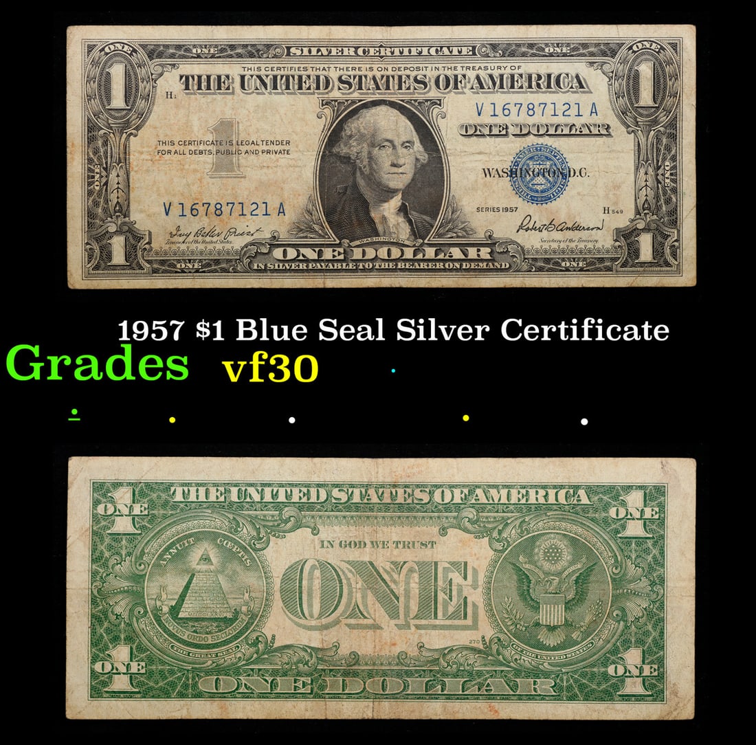 1957 $1 Blue Seal Silver Certificate Grades vf++: 1957 $1 Blue Seal Silver Certificate Grades vf++. FR-1619 Priest-Anderson Silver Certificates were redeemable in Silver. One of their most distinctive qualities is the blue Treasury seal and serial nu