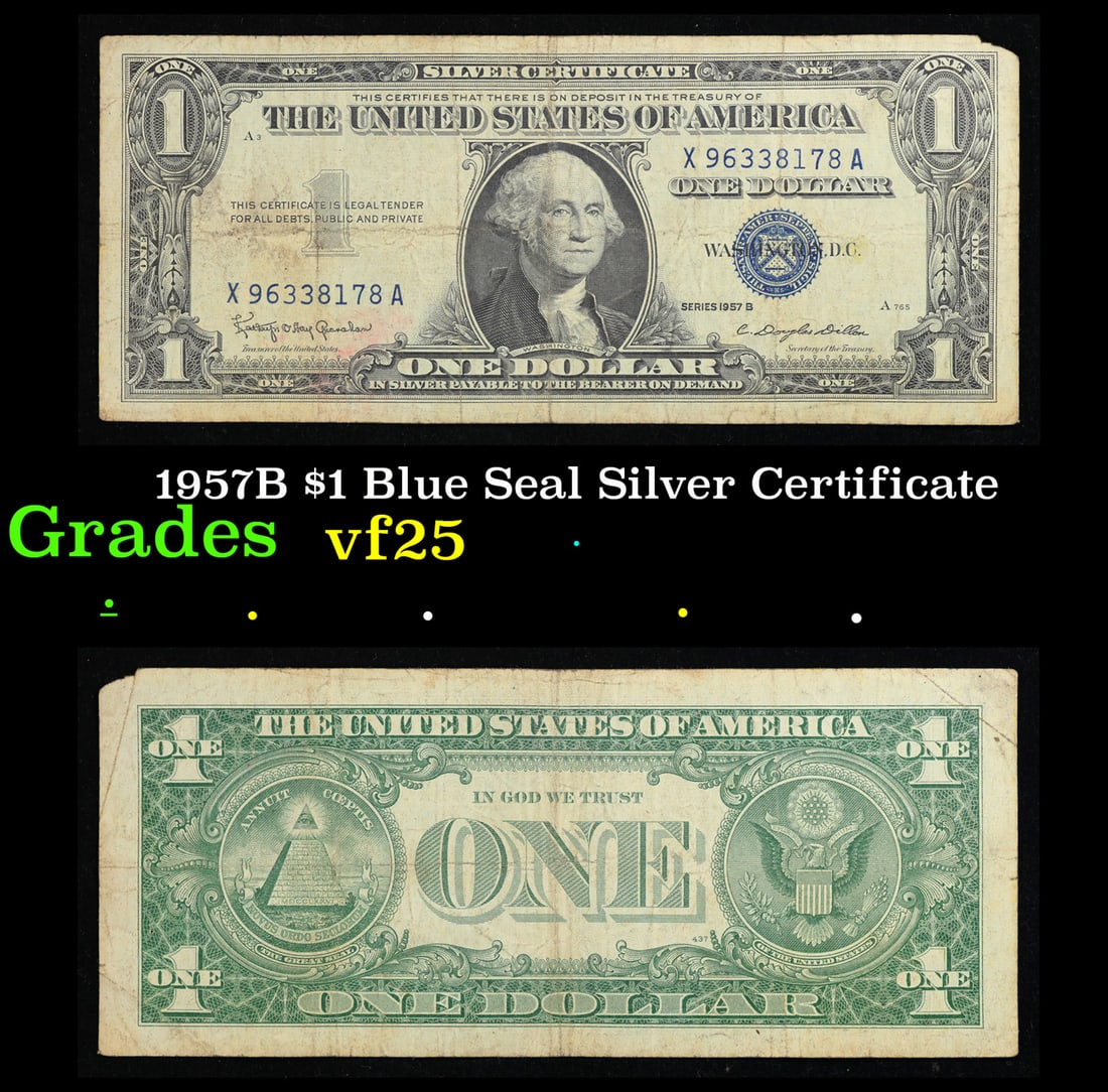 1957B $1 Blue Seal Silver Certificate Grades vf+: 1957B $1 Blue Seal Silver Certificate Grades vf+. FR-1621 Granahan-Dilon Silver Certificates were redeemable in Silver. One of their most distinctive qualities is the blue Treasury seal and serial num
