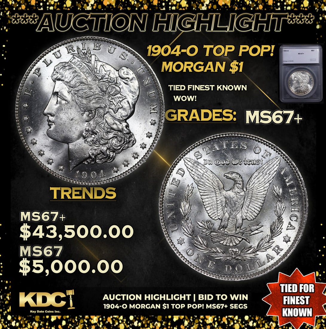 ***Auction Highlight*** 1904-o Morgan Dollar TOP POP! $1 ms67+ SEGS (fc) (1 of 5)